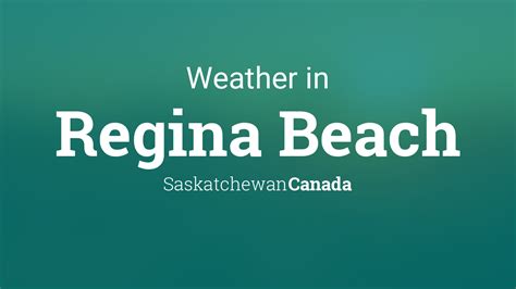 Weather for Regina Beach, Saskatchewan, Canada.